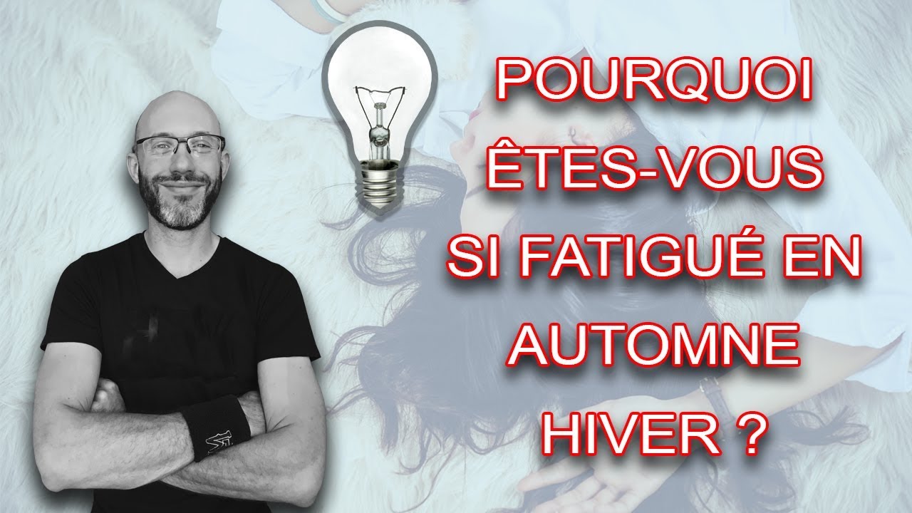 Pourquoi &ecirc;tes vous si fatigu&eacute; en automne-hiver ?