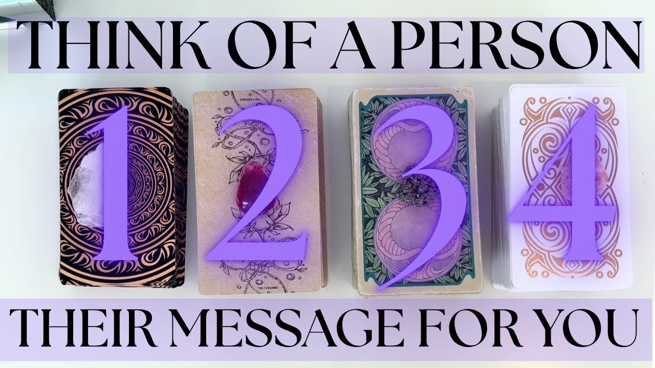 THINK OF A PERSON: THEIR MESSAGE FOR YOU (Pick A Card) Tarot Reading
