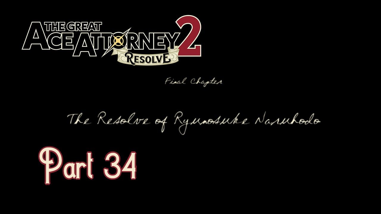 The Great Ace Attorney 2: Resolve Part 34: Resolve.