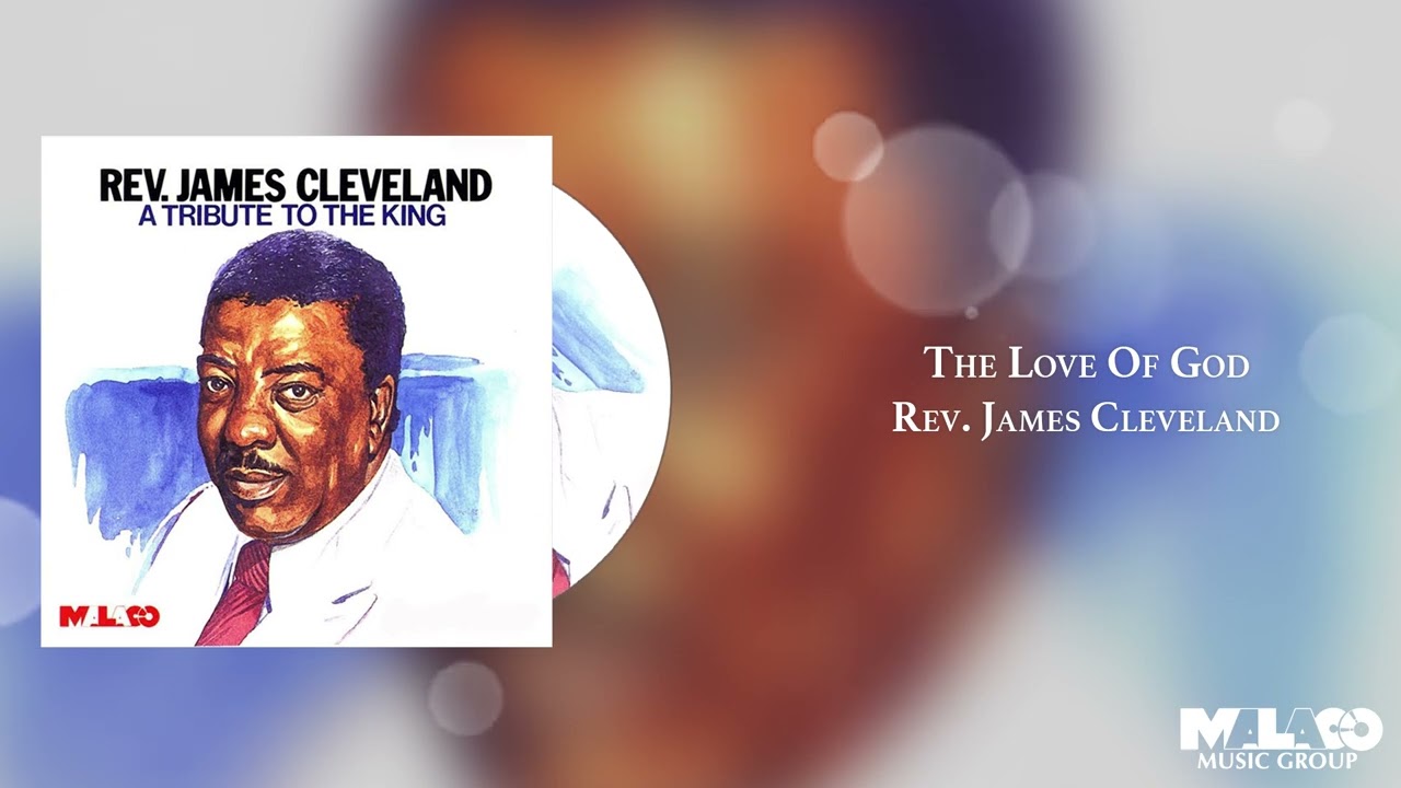 Rev. James Cleveland - The Love Of God