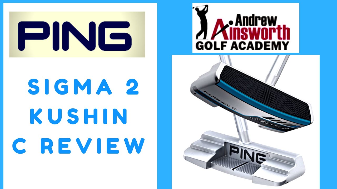 Ping Sigma 2 Kushin C Putter with Andrew Ainsworth.