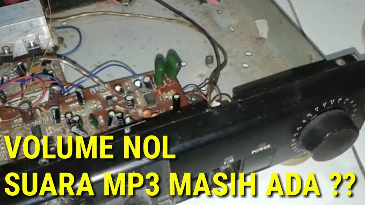 Power Amplifier VOLUME 0 tapi suara mp3 masih ada // kampoeng elektrik