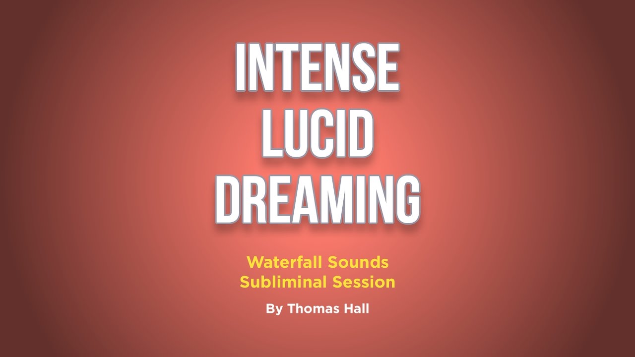 Intense Lucid Dreaming - Waterfall Sounds Subliminal Session - By Minds in Unison