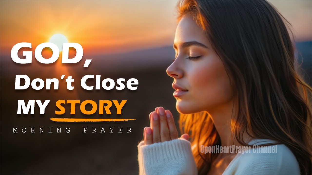 God Still Has Chapters to Write With You | A Peaceful Morning Prayer for Your Future With Him