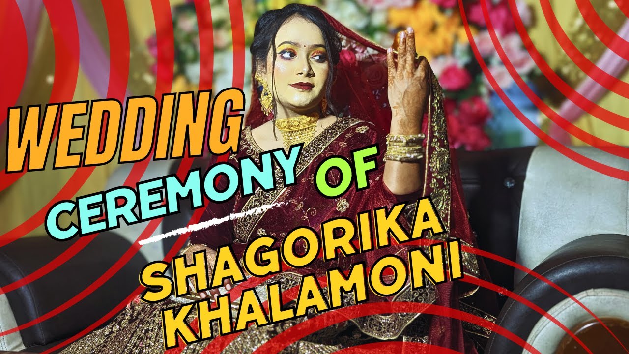 Wedding Ceremony Of My Sweet Shagorika Khalamoni & ALAmin Uncel Wadding Video2023 Hope you all enjoy