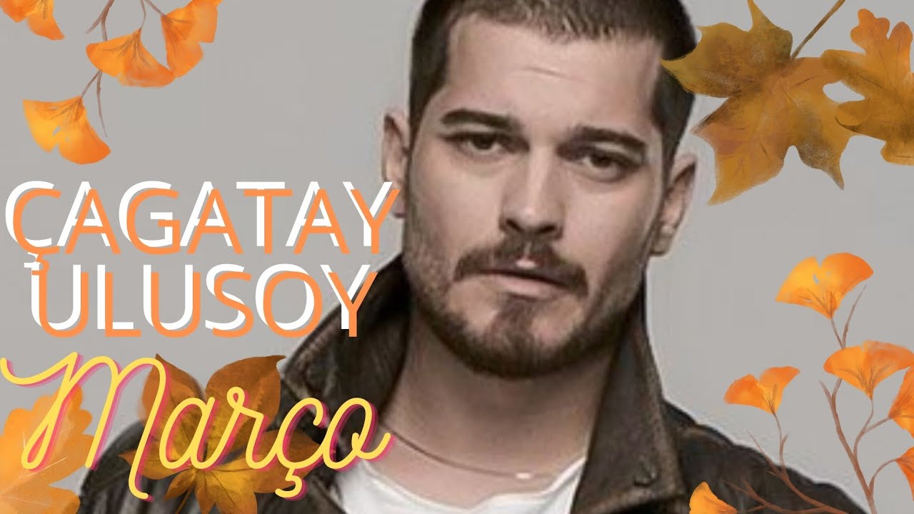 ÇAGATAY ULUSOY // MARÇO DE 2026