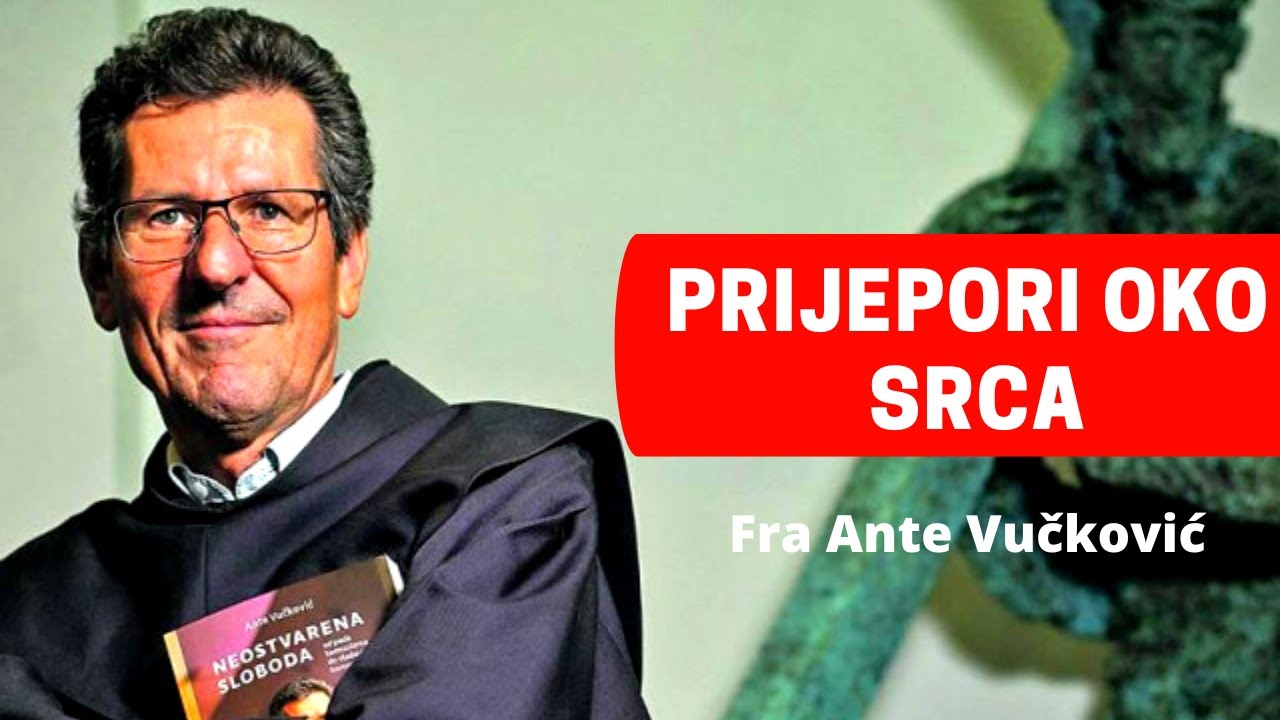 Fra Ante Vučković - Prijepori oko srca