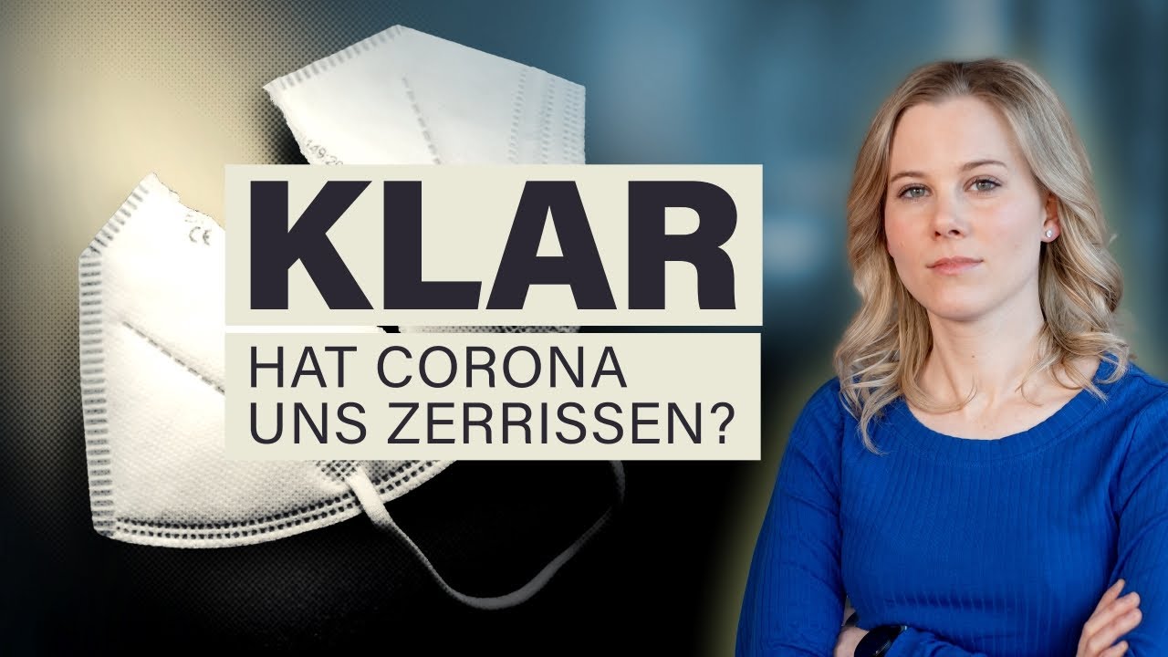 KLAR: Hat Corona uns zerrissen?