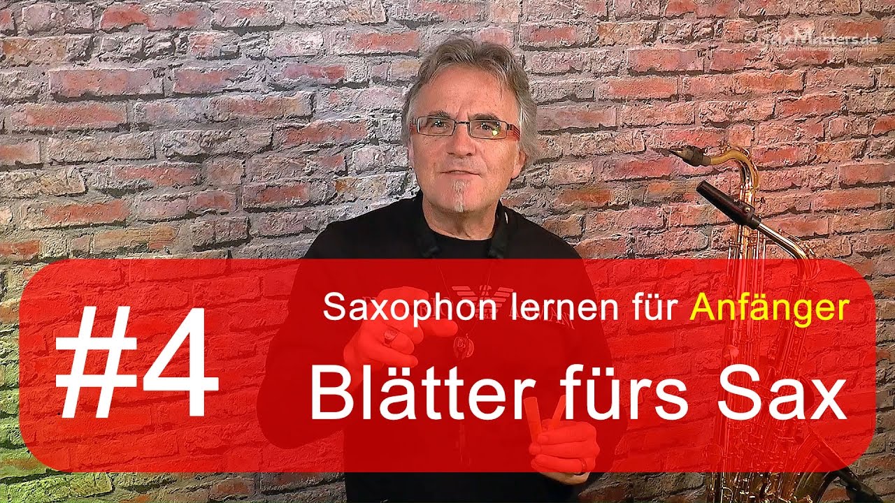 Saxophon lernen f&uuml;r Anf&auml;nger - Die Bl&auml;tter