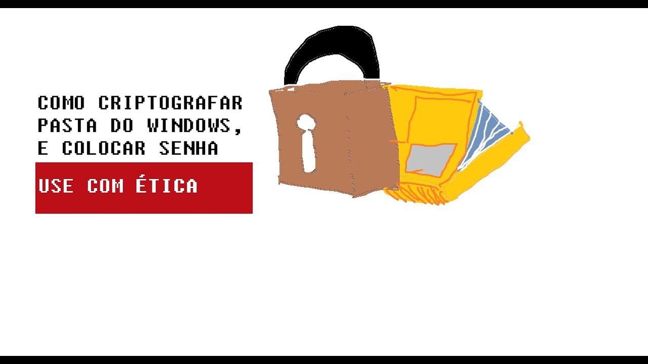 Como CRIPTOGRAFAR (Pasta do Windows) COM SENHA