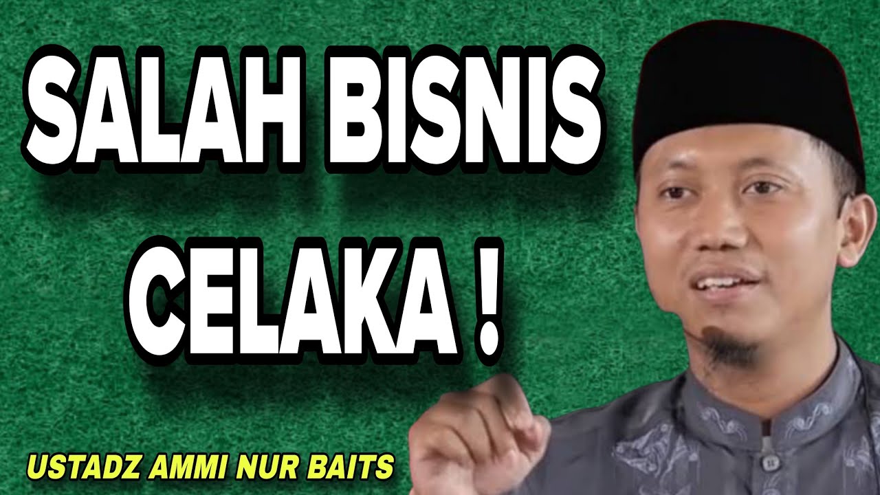 Masuk Surga Lewat Jalur Bisnis | Cara Dagang yang Diridhai Allah – Ustadz Ammi Nur Baits