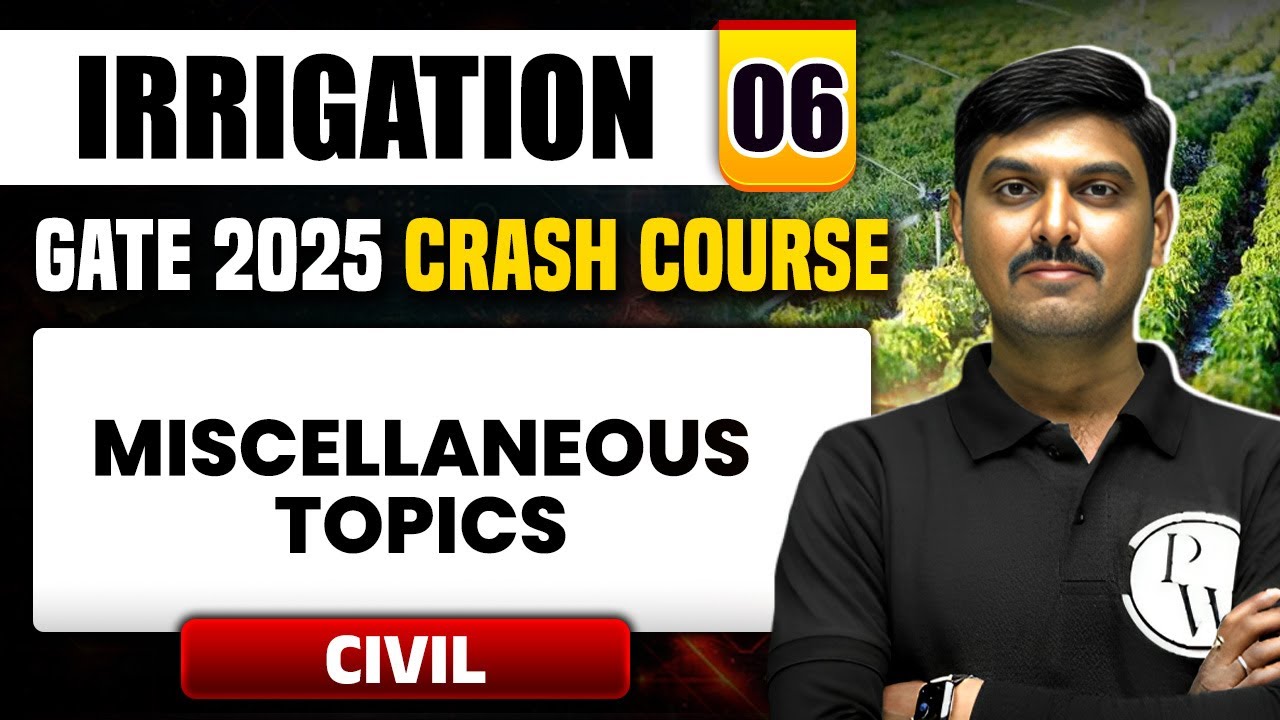 Irrigation 06 | Miscellaneous Topics | Civil Engineering | GATE 2025 Crash Course