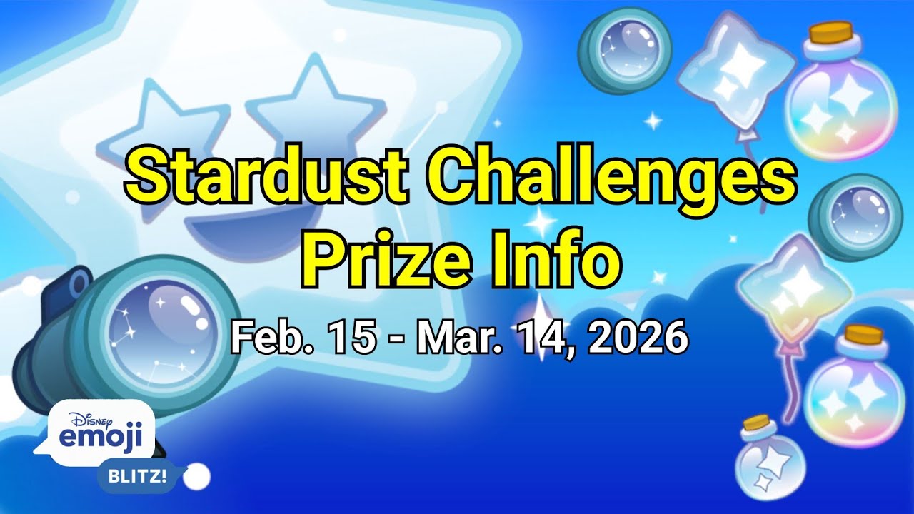 Stardust Challenges Prizes (Feb 15 to Mar 14, 2026) - Disney Emoji Blitz  