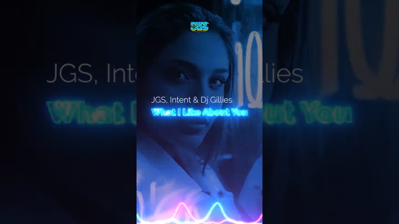 JGS, INTENT & DJ GILLIES - That's What I Like About You
