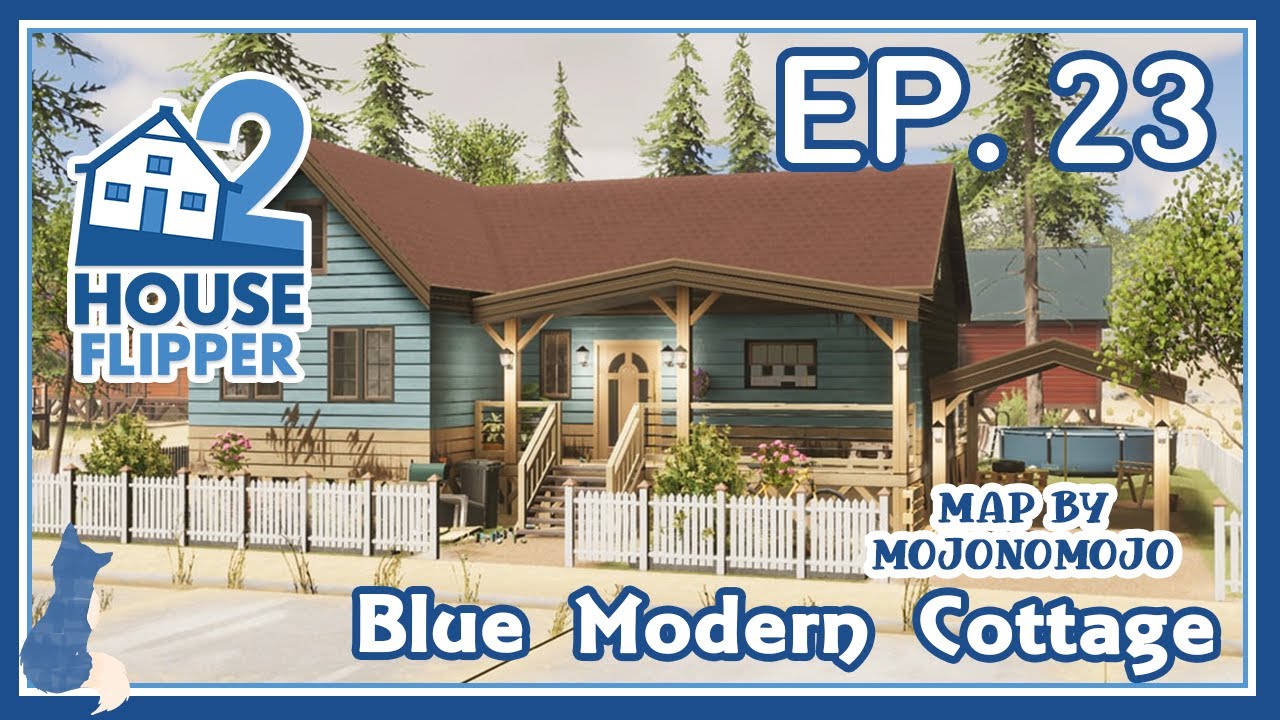 House Flipper 2 | Ep.23 | Blue Modern Cottage