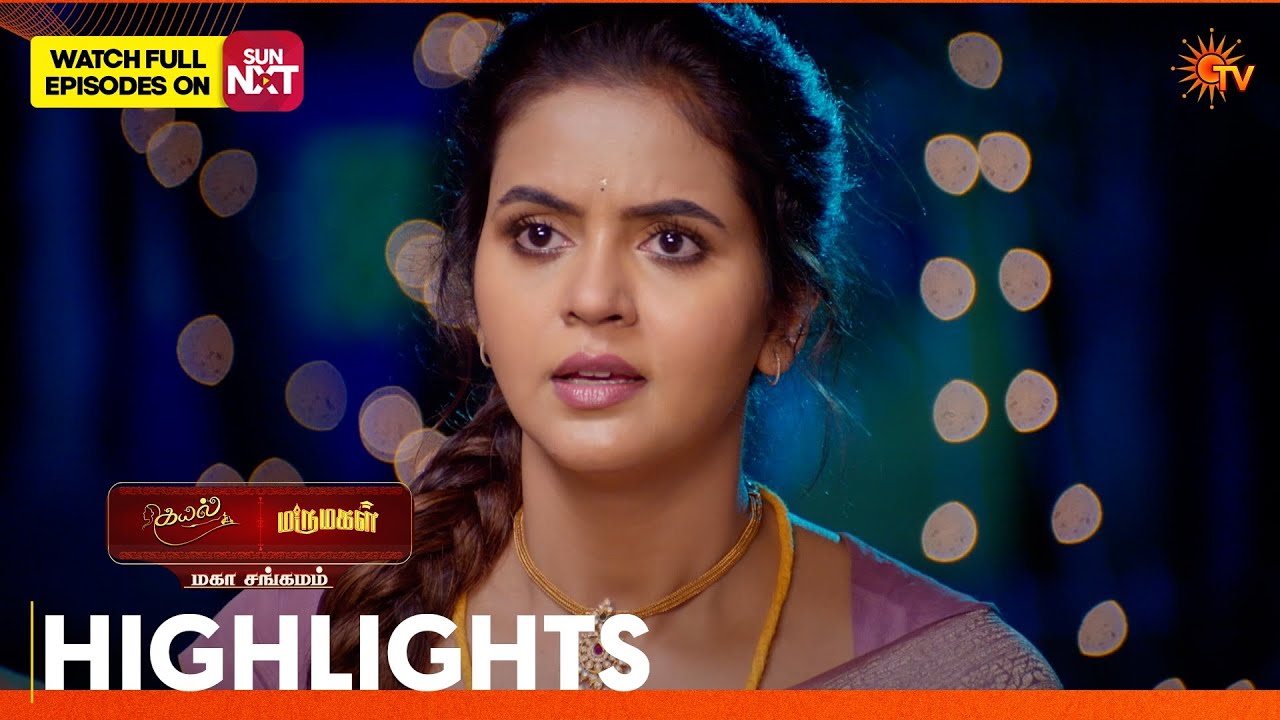 Kayal & Marumagal - Mahasangamam | Highlights 2 | 25 Feb 2026 | Tamil Serial | Sun TV