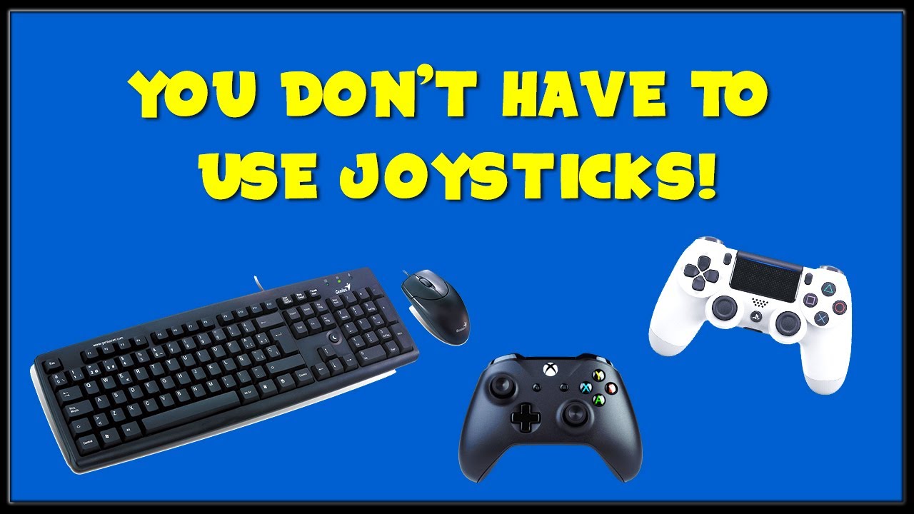 You Don't Have To Use Joysticks!
