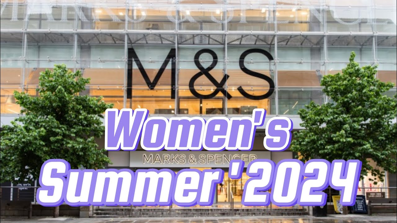 MARKS AND SPENCER M&S WOMENS SUMMER LATEST COLLECTION | MAY 2024 | M&S