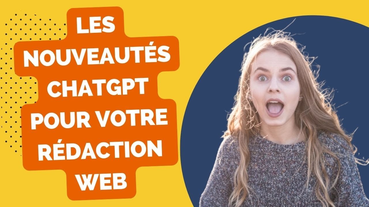 🚀 Ces nouveautés sur ChatGPT qui vont BOOSTER votre rédaction web