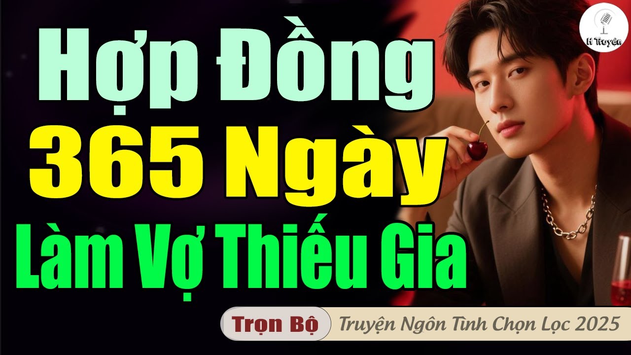 HỢP ĐỒNG 365 NG&Agrave;Y L&Agrave;M VỢ THIẾU GIA | Đọc Truyện Ng&ocirc;n T&igrave;nh Đ&ecirc;m Mới