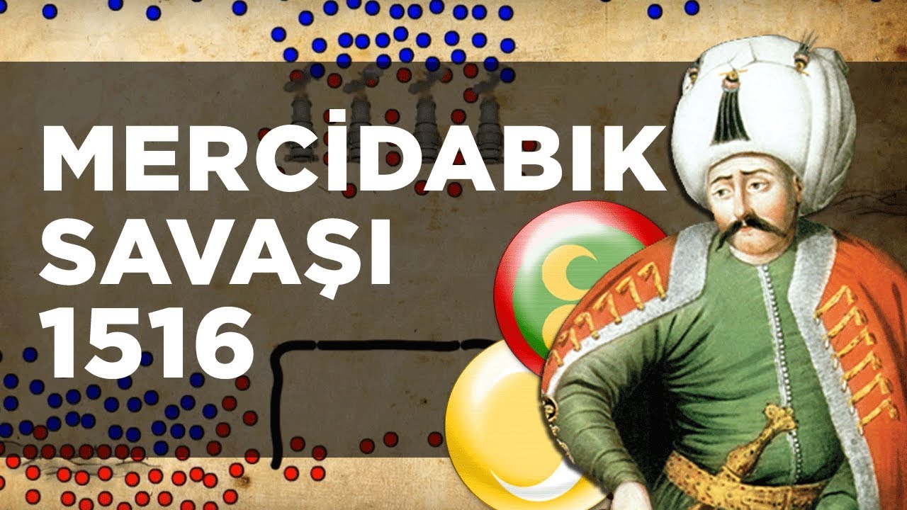 MERCİDABIK SAVAŞI (1516) || Yavuz Sultan Selim'in Mısır Seferi || DFT Tarih ||2D Savaş ||BELGESEL