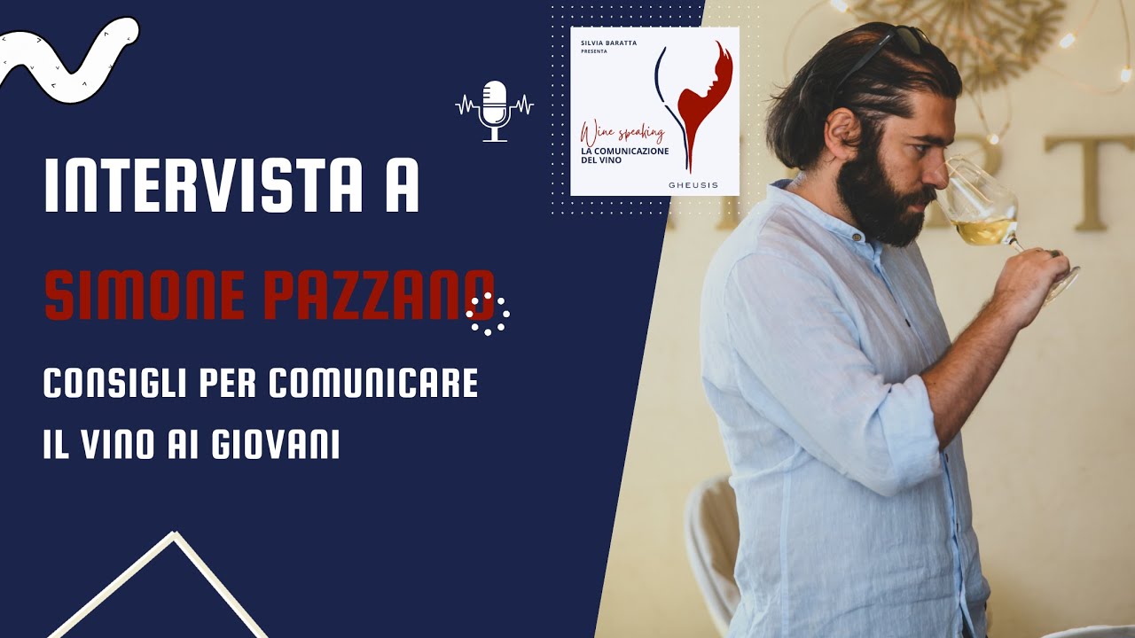Intervista a Simone Pazzano: consigli per comunicare il vino ai giovani