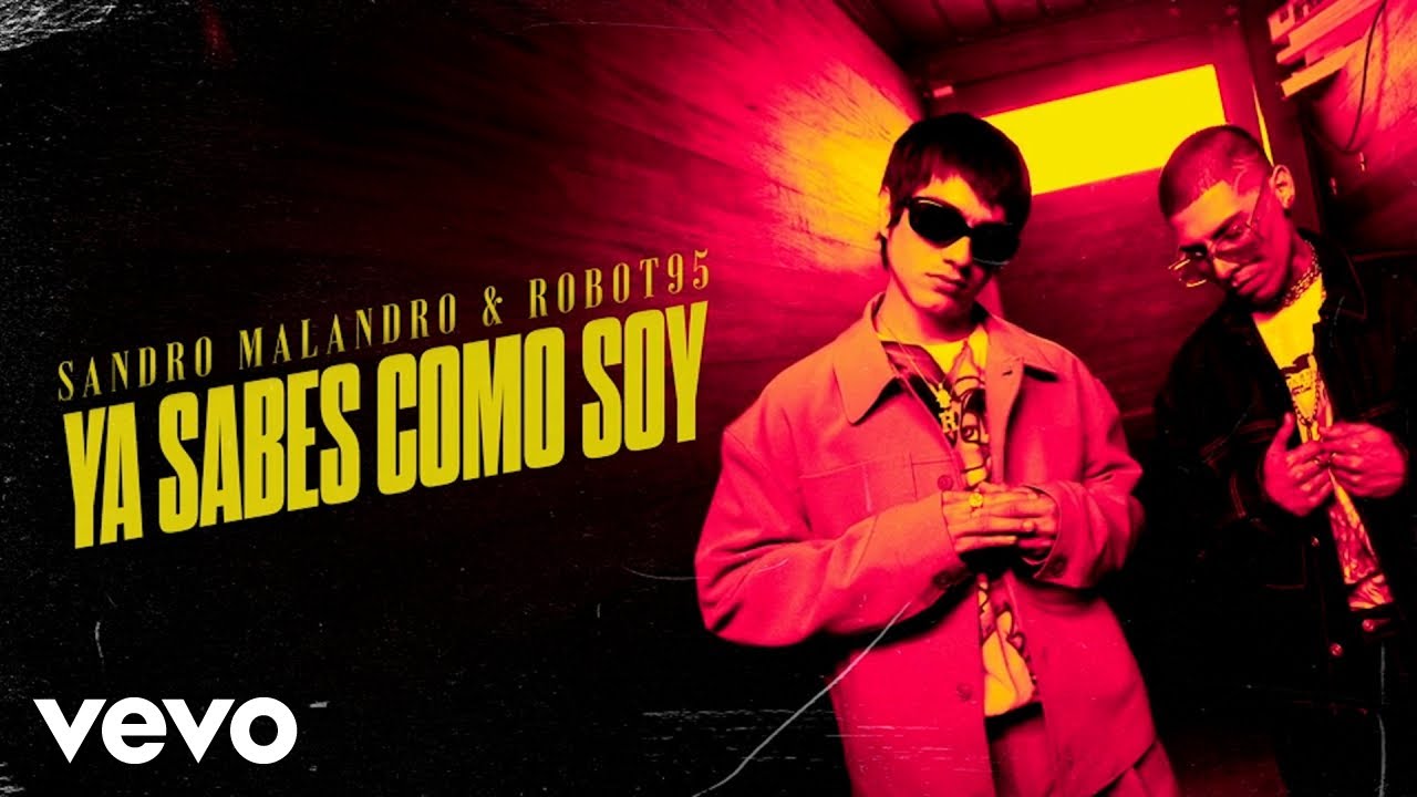 Sandro Malandro, Robot95 - Ya Sabes Como Soy (Letra/Lyrics)