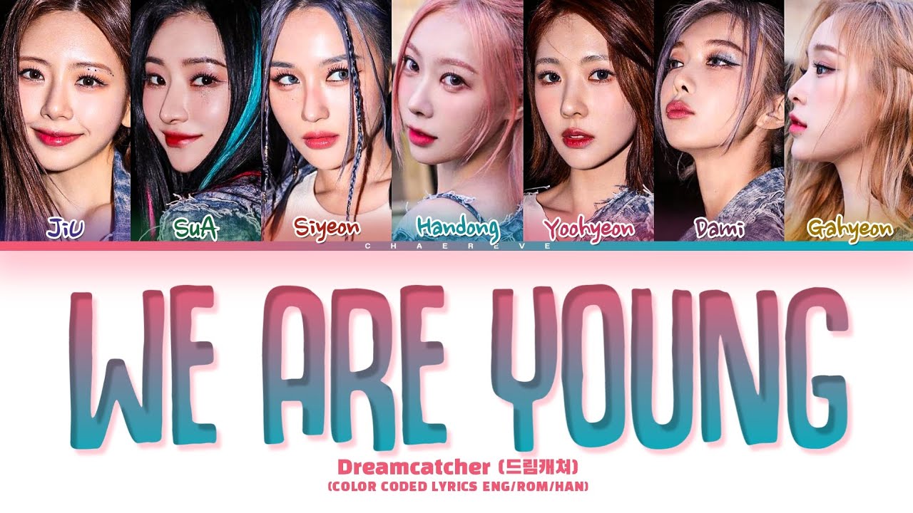 Dreamcatcher We Are Young Lyrics (Color Coded Lyrics)