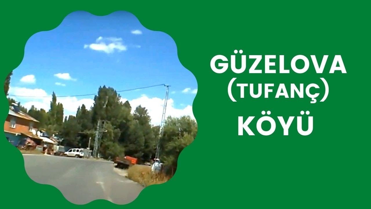 Tufanç-Güzelova Köyü-Erzurumu Geziyorum