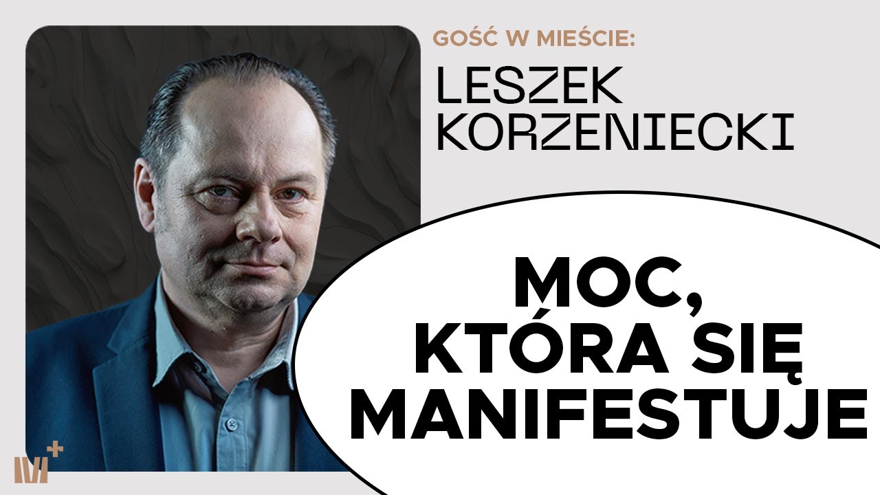 Moc, która się manifestuje | Leszek Korzeniecki | Naturalnie nad naturalnie