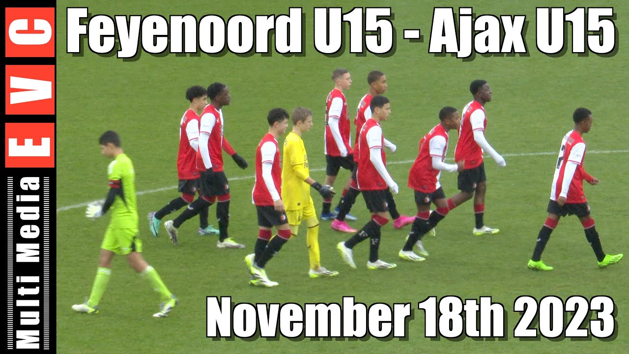 Feyenoord U15  - Ajax U15 | november 18th 2023
