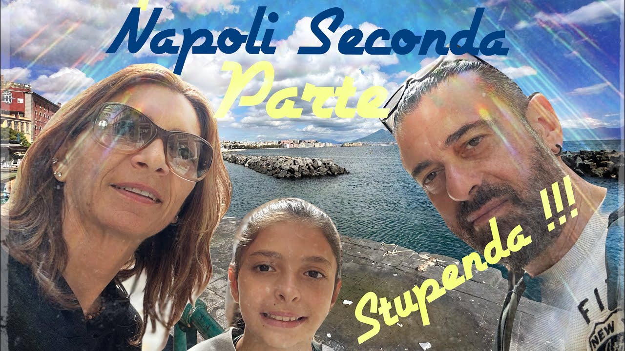 Napoli Seconda parte !!!! Stupenda