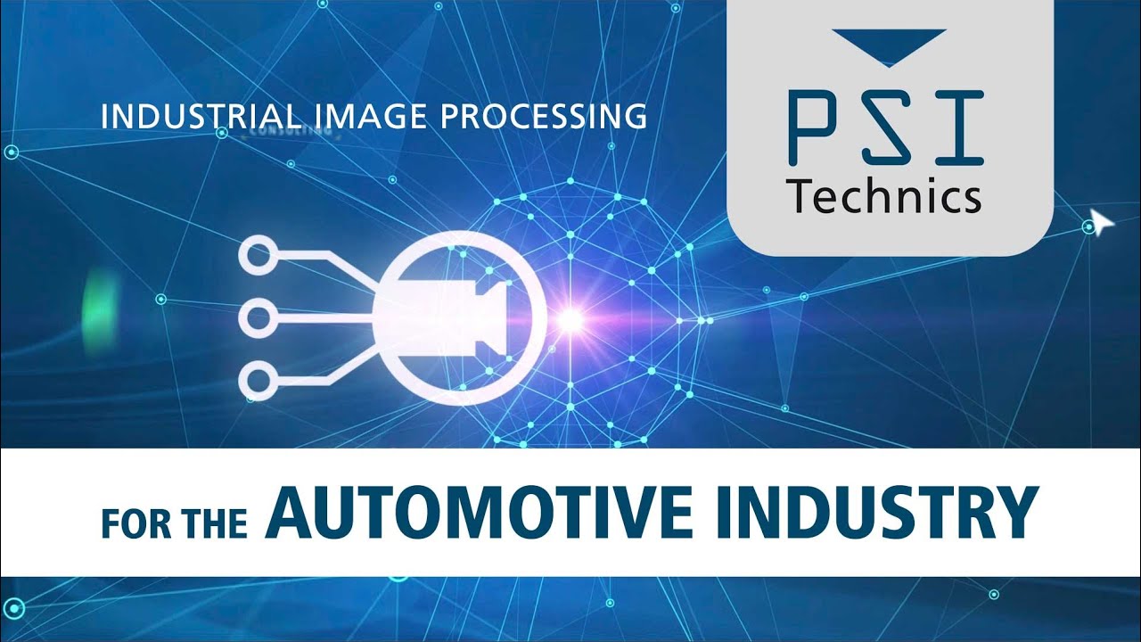 Industrial Image Processing for the Automotive Industry, by PSI Technics