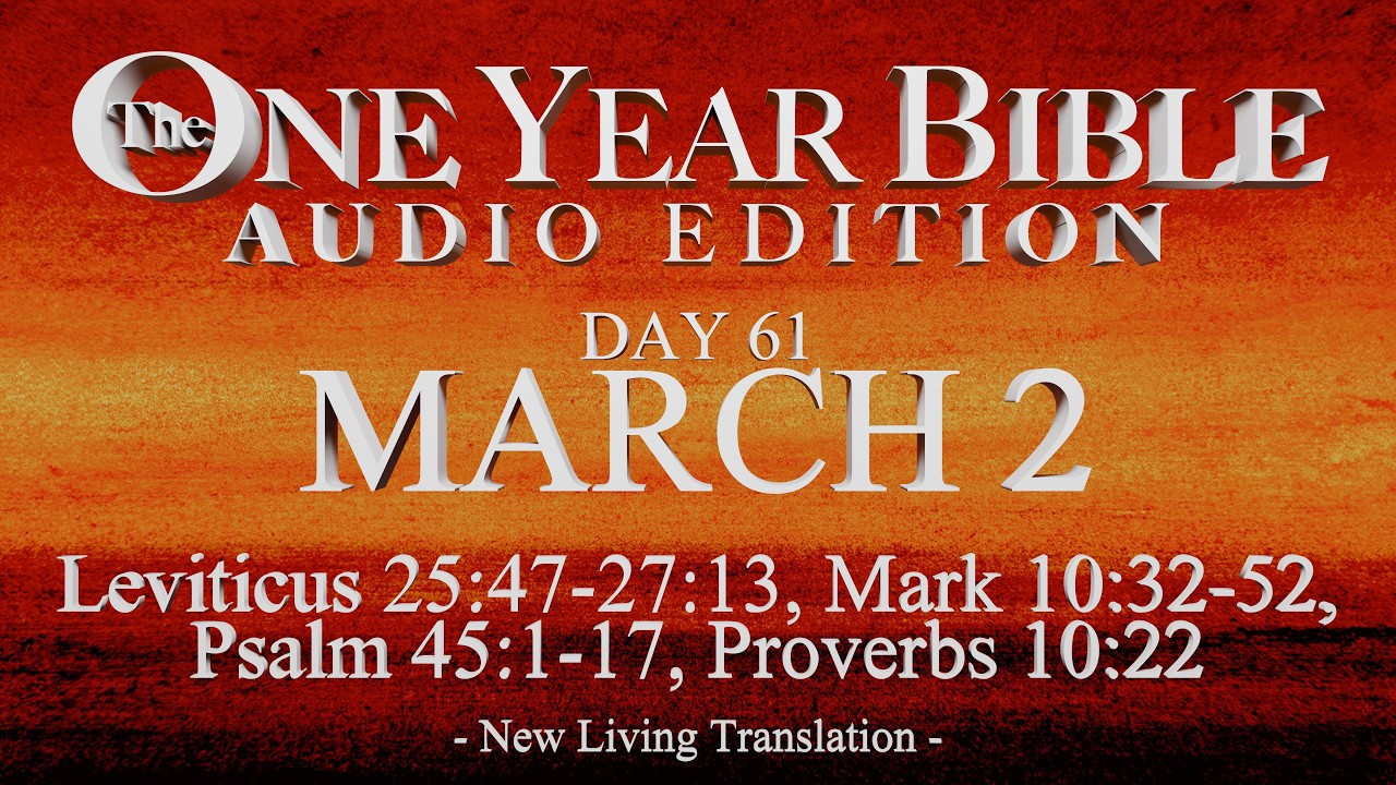 Day 61 | March 2 | One Year Bible Audio | Lev 25-27, Mark 11, Ps 45, Prov 10
