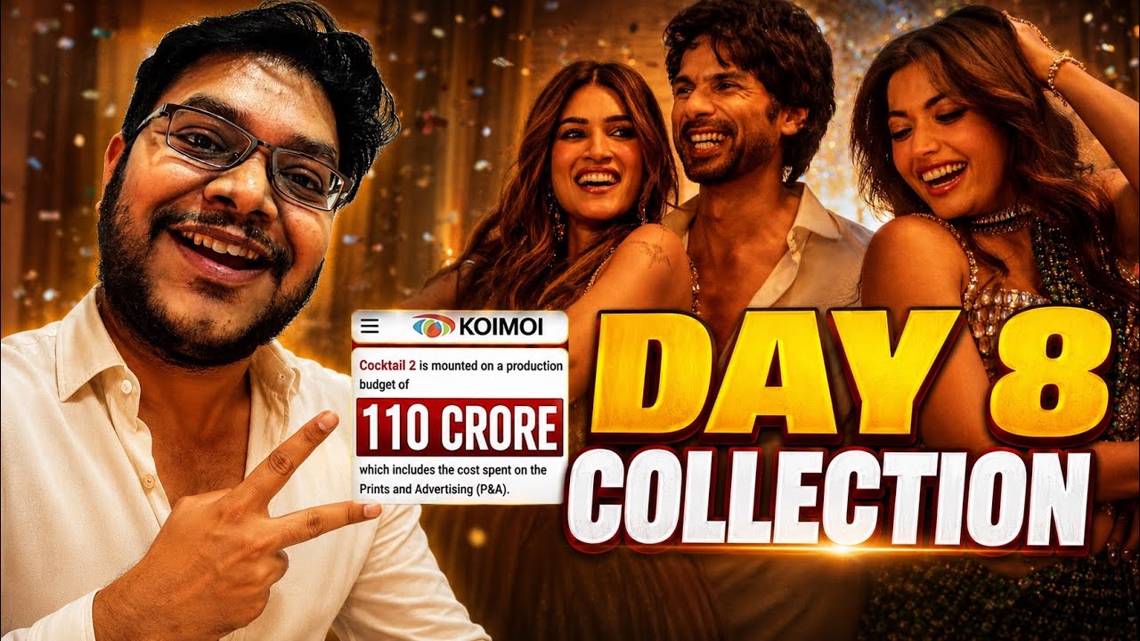 COCKTAIL 2 DAY 8 COLLECTION | COCKTAIL 2 ADVANCE BOOKING REPORT | BOX OFFICE PREDICTION WORLDWIDE 