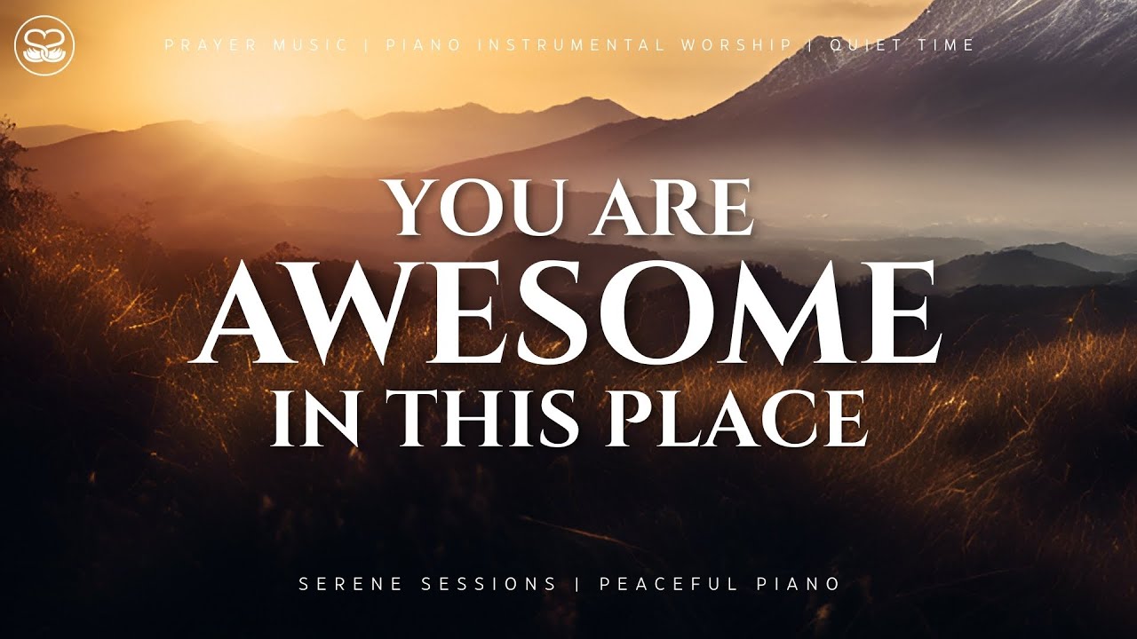 Awesome In This Place: Instrumental Worship Piano
