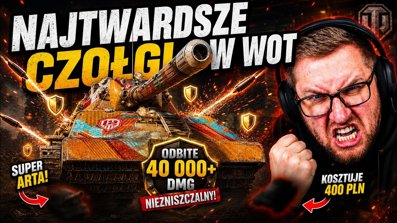 5 NAJTWARDSZYCH CZOŁG&Oacute;W w WOT