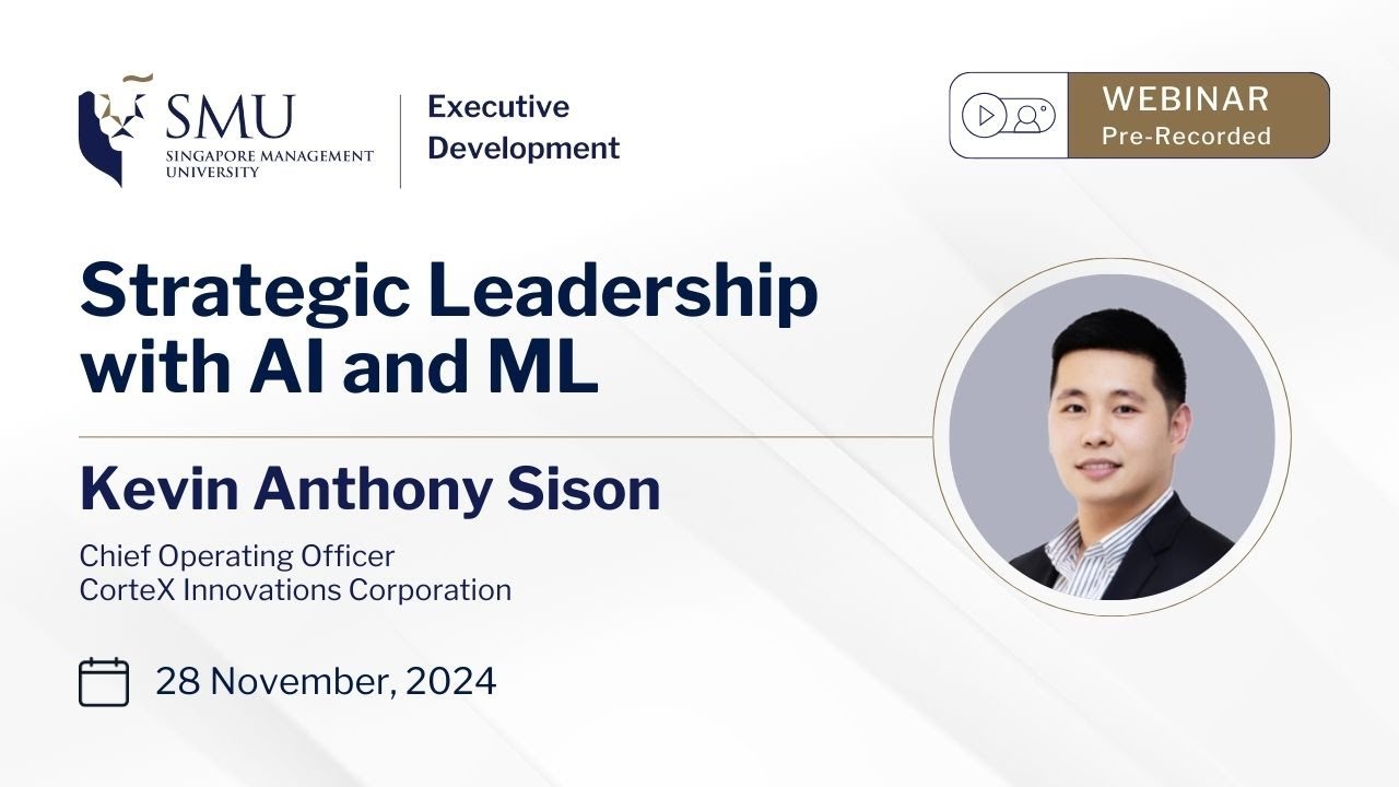 Online Webinar | Strategic Leadership with AI and ML| Singapore Management University (SMU) | 2024