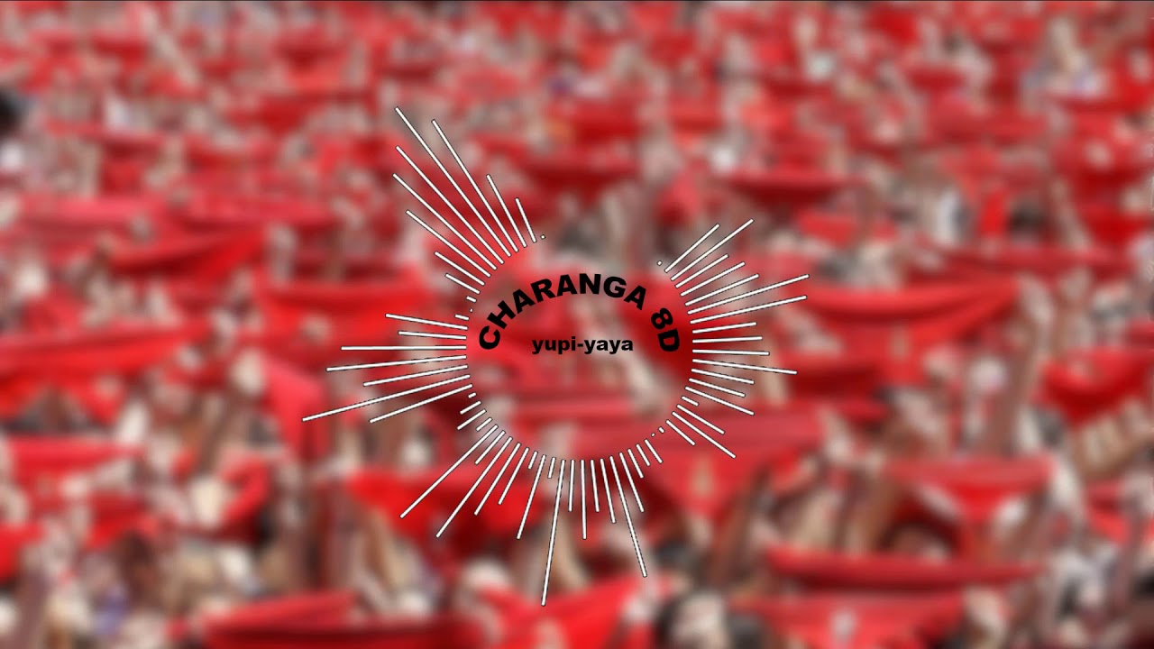 Yupi -yaya - Charanga 8D