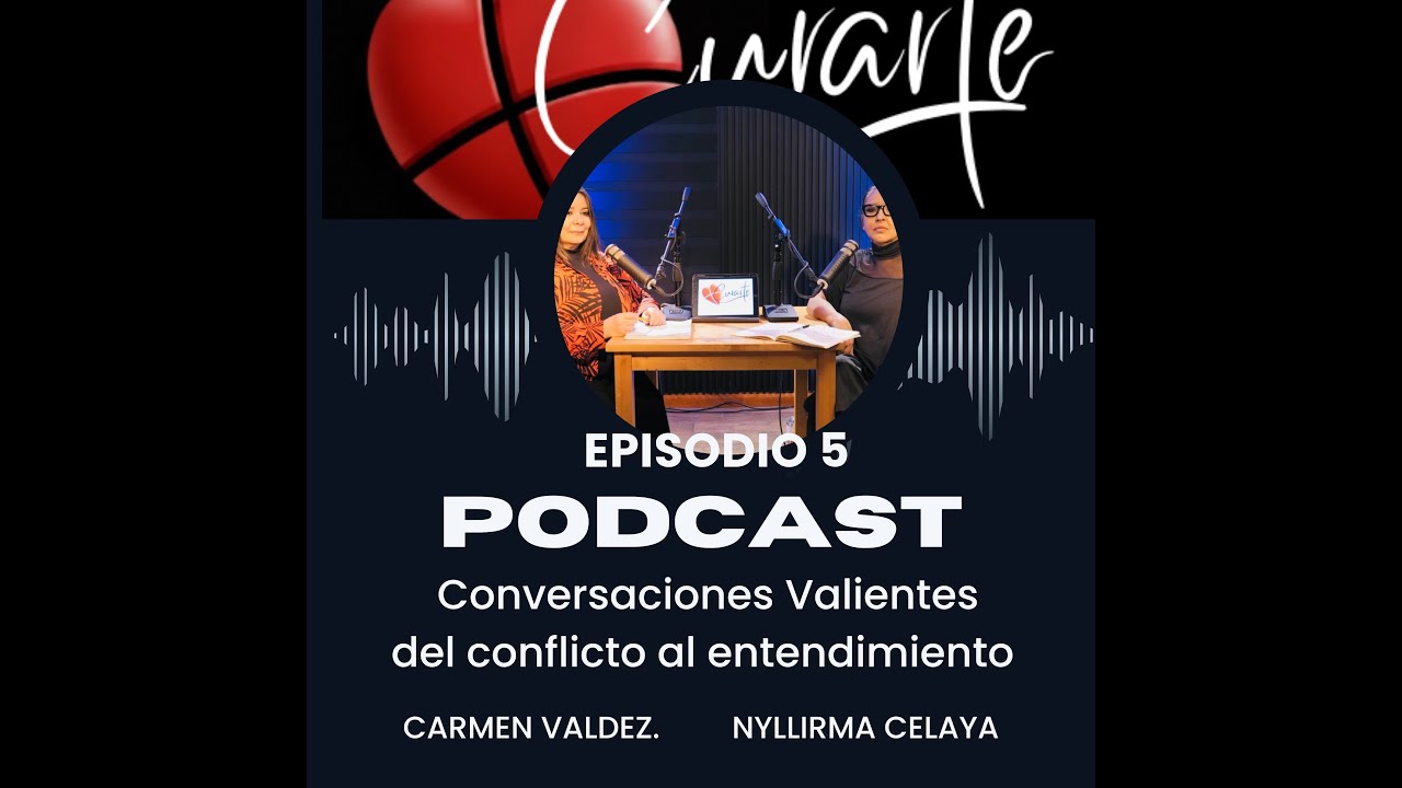 CURARTE EPISODIO 5: Conversaciones Valientes, del conflicto al entendimiento.