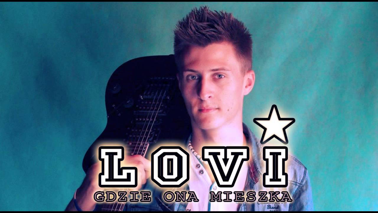 LOVI - Gdzie Ona Mieszka (Nowość 2014)