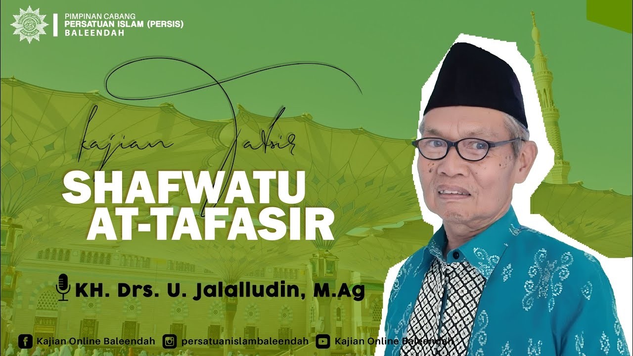 Kajian Tafsir - Shafwatu At-Tafasir || USTADZ Drs. K.H U. JALALLUDIN, M. Ag