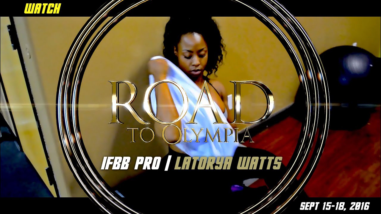 Road to the Olympia | IFBB PRO Latorya Watts