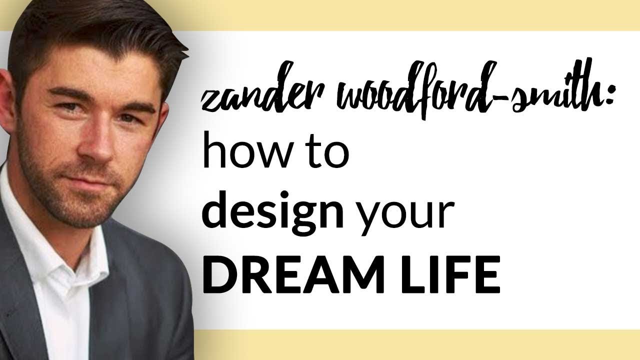 How to Design Your Dream Life