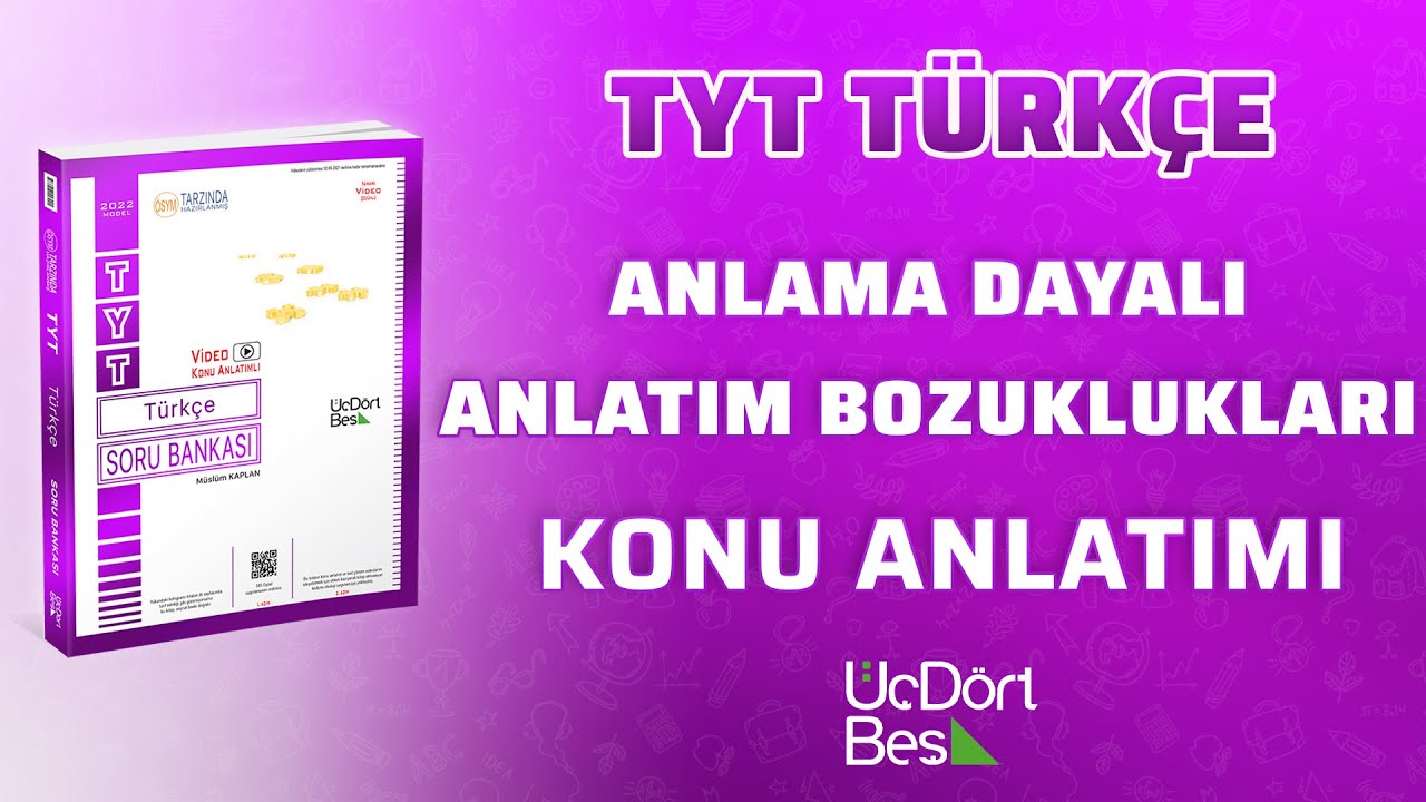 ANLAMA DAYALI ANLATIM BOZUKLUKLARI | 2022 TYT TÜRKÇE | 345 YAYINLARI