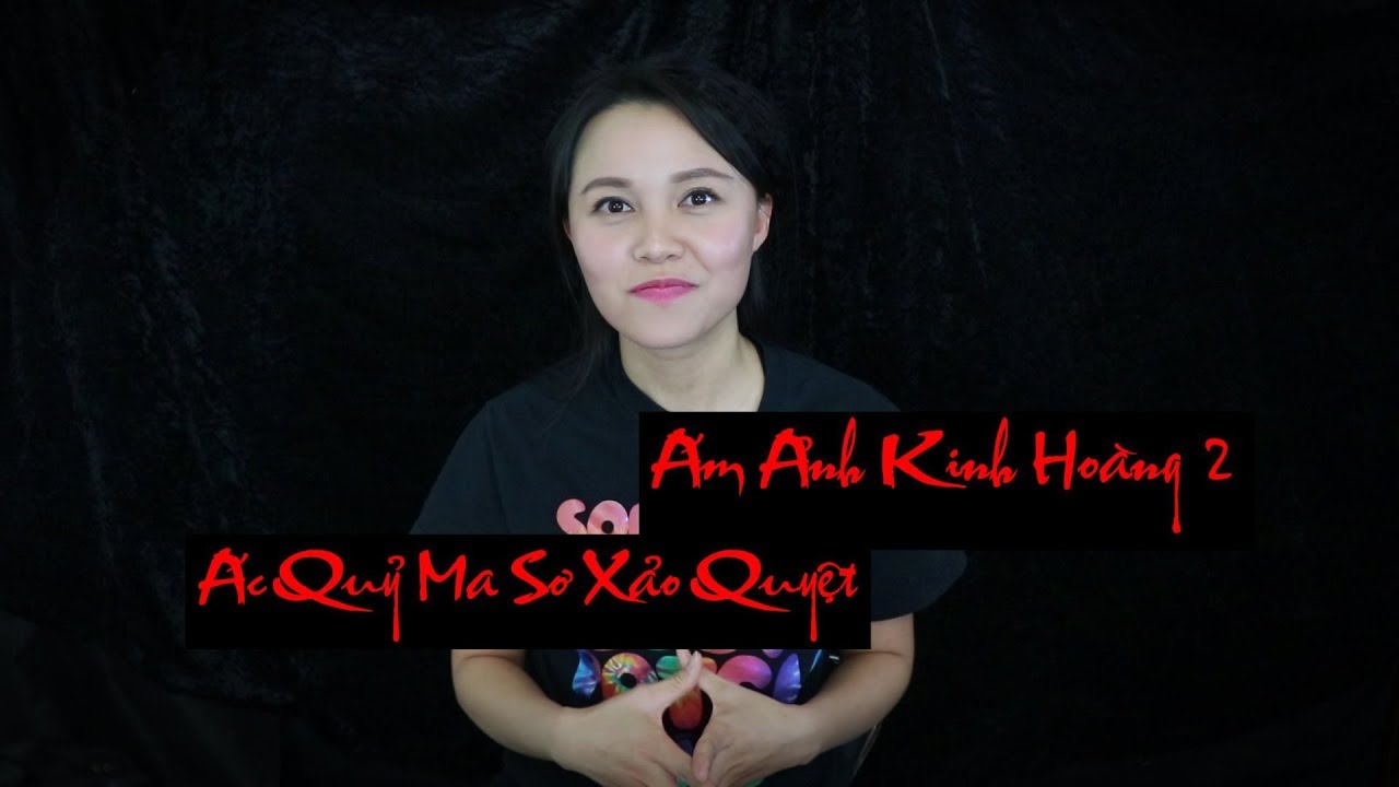 Ám Ảnh Kinh Hoàng 2 II Ác Quỷ Ma Sơ Xảo Quyệt II Phim Ma Bắp Kể