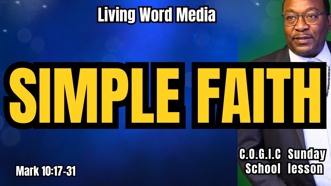 Simple Faith | Mark 10:17–31 (KJV) | The Rich Young Ruler
