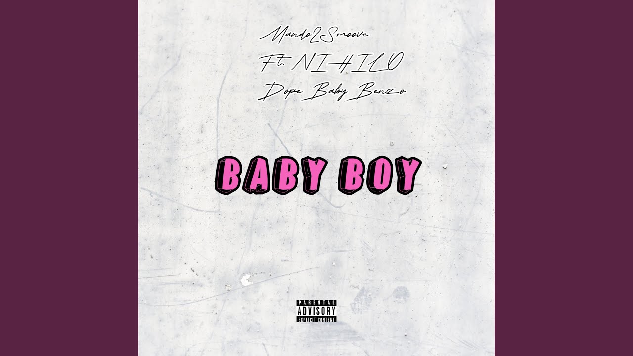 Baby Boy (feat. Nihilo & Dope Baby Benzo)