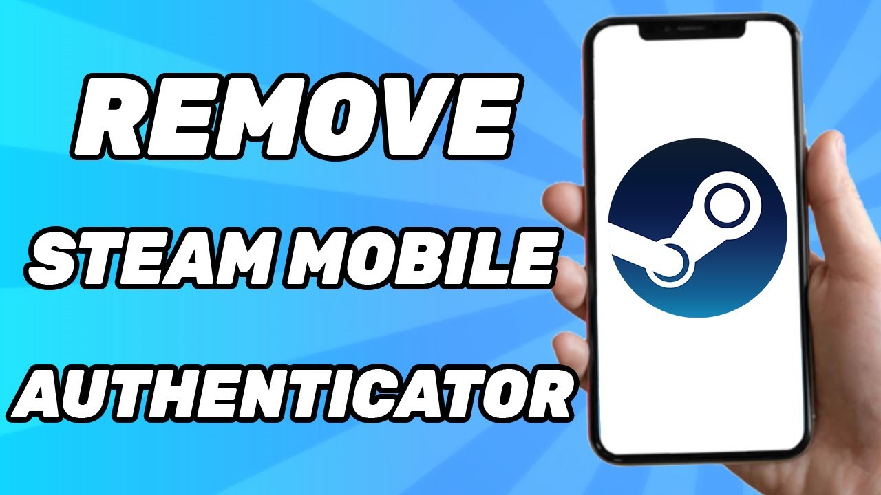 How To Remove Steam Mobile Authenticator Without A Phone 2025