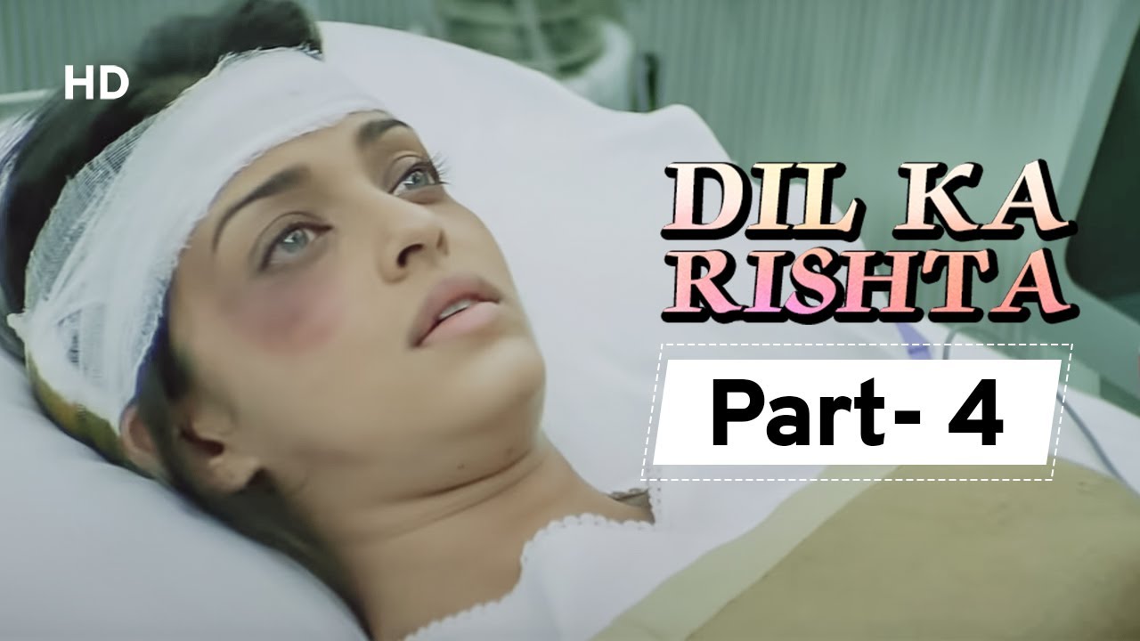 Dil Ka Rishta {HD} - Movie In Parts 04 | Arjun Rampal - Aishwarya Rai - Paresh Rawal